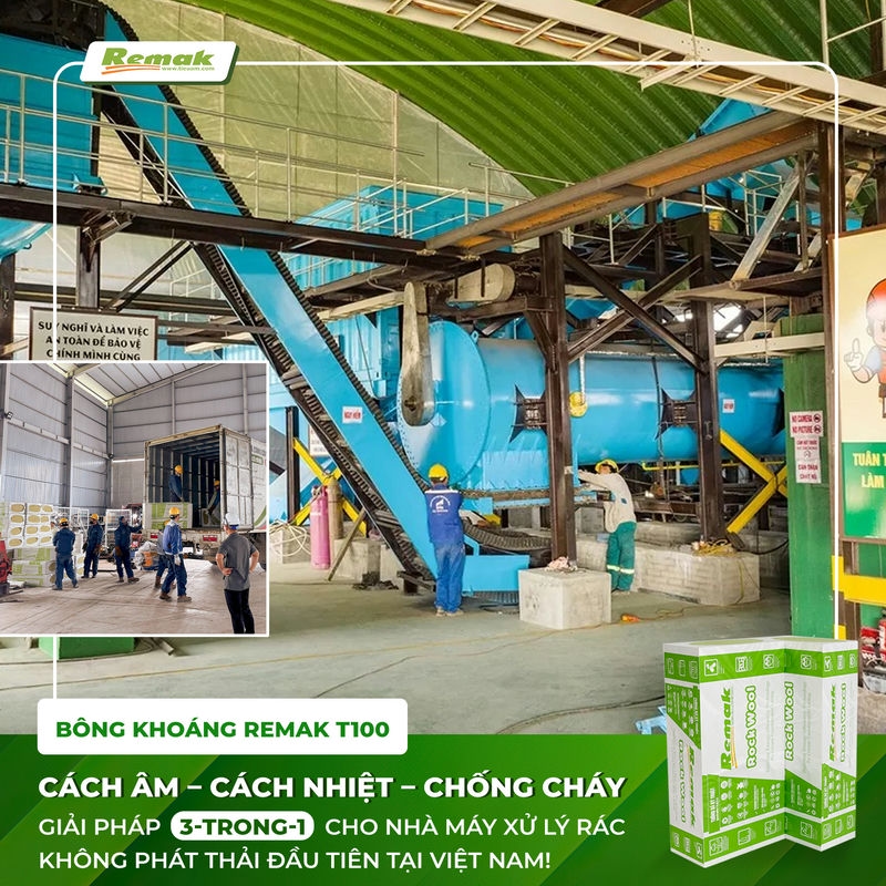 Ứng Dụng Bông Khoáng Remak T100 Cách Âm Cách Nhiệt Chống Cháy Trong Nhà Máy Xử Lý Rác Không Phát Thải Đầu Tiên Tại Việt Nam